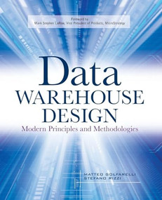 Data Warehouse Design: Modern Principles and Methodologies by Stefano Rizzi, Matteo Golfarelli, 9780071610391