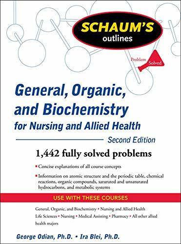 Schaum's Outline of General, Organic, and Biochemistry for Nursing and Allied Health, Second Edition by Ira Blei, George Odian, 9780071611657