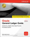Oracle General Ledger Guide (Implement a Highly Automated Financial Processing System) by Melanie Anjele Cameron, 9780071622295