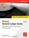 Oracle General Ledger Guide (Implement a Highly Automated Financial Processing System) by Melanie Anjele Cameron, 9780071622295