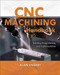 CNC Machining Handbook: Building, Programming, and Implementation by Alan Overby, 9780071623018