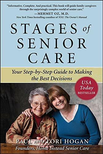Stages of Senior Care: Your Step-by-Step Guide to Making the Best Decisions by Paul Hogan, Lori Hogan, 9780071621090
