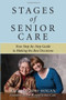 Stages of Senior Care: Your Step-by-Step Guide to Making the Best Decisions by Paul Hogan, Lori Hogan, 9780071621090