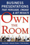 Own the Room: Business Presentations that Persuade, Engage, and Get Results by David Booth, Deborah Shames, Peter Desberg, 9780071628594