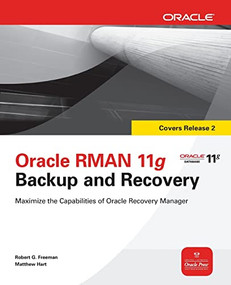 Oracle RMAN 11g Backup and Recovery by Matthew Hart, Robert G. Freeman, 9780071628600