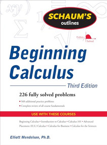 Schaum's Outline of Beginning Calculus, Third Edition by Elliott Mendelson, 9780071635356