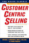 CustomerCentric Selling, Second Edition by John R. Holland, Michael T. Bosworth, Frank Visgatis, 9780071637084