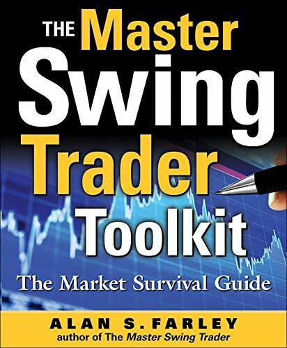 The Master Swing Trader Toolkit: The Market Survival Guide by Alan S. Farley, 9780071664004