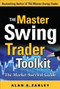 The Master Swing Trader Toolkit: The Market Survival Guide by Alan S. Farley, 9780071664004