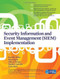 Security Information and Event Management (SIEM) Implementation by Allen Harper, Stephen VanDyke, Shon Harris, David R. Miller, Chris Blask, 9780071701099