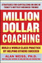 Million Dollar Coaching (Build a World-Class Practice by Helping Others Succeed) by Alan Weiss, 9780071743792