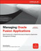 Managing Oracle Fusion Applications by Richard Bingham, 9780071750332