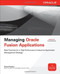Managing Oracle Fusion Applications by Richard Bingham, 9780071750332