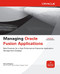 Managing Oracle Fusion Applications by Richard Bingham, 9780071750332