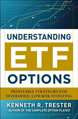 Understanding ETF Options: Profitable Strategies for Diversified, Low-Risk Investing by Kenneth R. Trester, 9780071760300