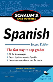 Schaum's Easy Outline of Spanish, Second Edition by Conrad J. Schmitt, 9780071760560