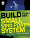 Build Your Own Small Wind Power System by Kevin Shea, Brian Clark Howard, 9780071761574