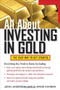 All About Investing in Gold by S. Wade Hansen, John Jagerson, 9780071768344
