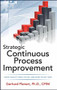 Strategic Continuous Process Improvement by Gerhard J. Plenert, 9780071767187