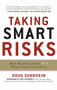 Taking Smart Risks: How Sharp Leaders Win When Stakes are High by Doug Sundheim, 9780071778190