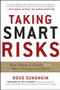 Taking Smart Risks: How Sharp Leaders Win When Stakes are High by Doug Sundheim, 9780071778190