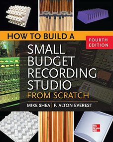 How to Build a Small Budget Recording Studio from Scratch 4/E by Mike Shea, 9780071782715