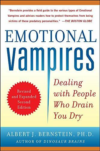 Emotional Vampires: Dealing with People Who Drain You Dry, Revised and Expanded 2nd Edition by Albert J. Bernstein, 9780071790956