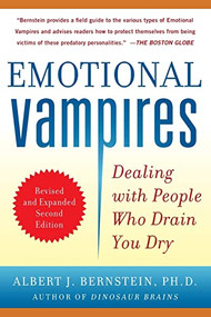Emotional Vampires: Dealing with People Who Drain You Dry, Revised and Expanded 2nd Edition by Albert J. Bernstein, 9780071790956