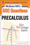McGraw-Hill's 500 College Precalculus Questions: Ace Your College Exams (3 Reading Tests + 3 Writing Tests + 3 Mathematics Tests) by Sandra McCune, William H. Clark, 9780071789530