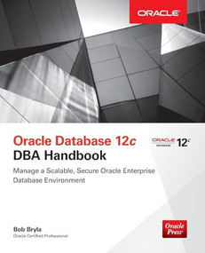 Oracle Database 12c DBA Handbook by Bob Bryla, 9780071798785