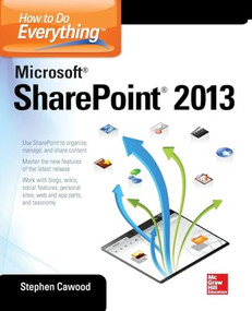 How to Do Everything Microsoft SharePoint 2013 by Stephen Cawood, 9780071809832
