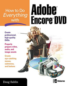 How to Do Everything with Adobe Encore DVD by Doug Sahlin, 9780072231908