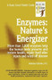 Enzymes: Nature's Energizers by Anthony J. Cichoke, 9780879837242