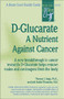 D-Glucarate (A Nutrient Against Cancer) by Judi Quilici-Timmcke, Thomas J. Slaga, 9780879839529