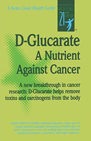 D-Glucarate (A Nutrient Against Cancer) by Judi Quilici-Timmcke, Thomas J. Slaga, 9780879839529