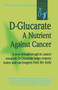 D-Glucarate (A Nutrient Against Cancer) by Judi Quilici-Timmcke, Thomas J. Slaga, 9780879839529