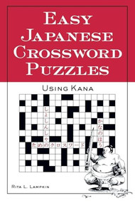Easy Japanese Crossword Puzzles: Using Kana by Rita Lampkin, 9780844283456