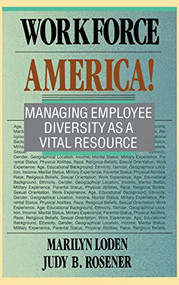 Workforce America!: Managing Employee Diversity as a Vital Resource by Marilyn Loden, Judy B. Rosener, 9781556233869