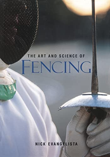 The Art and Science of Fencing by Nick Evangelista, 9781570280757
