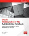 Oracle WebLogic Server 12c Administration Handbook by Sam R. Alapati, 9780071825351