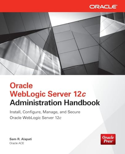 Oracle WebLogic Server 12c Administration Handbook by Sam R. Alapati, 9780071825351