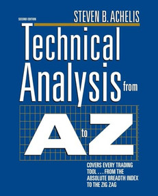 Technical Analysis from A to Z, 2nd Edition by Steven B. Achelis, 9780071826297