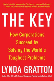 The Key: How Corporations Succeed by Solving the World's Toughest Problems by Lynda Gratton, 9780071838962