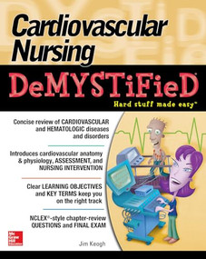 Cardiovascular Nursing Demystified by Jim Keogh, 9780071849180