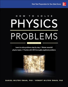 How to Solve Physics Problems by Robert Milton Oman, Daniel Milton Oman, 9780071849319