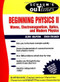 Schaum's Outline of Beginning Physics II: Electricity and Magnetism, Optics, Modern Physics by Alvin Halpern, Erich Erlbach, 9780070257078