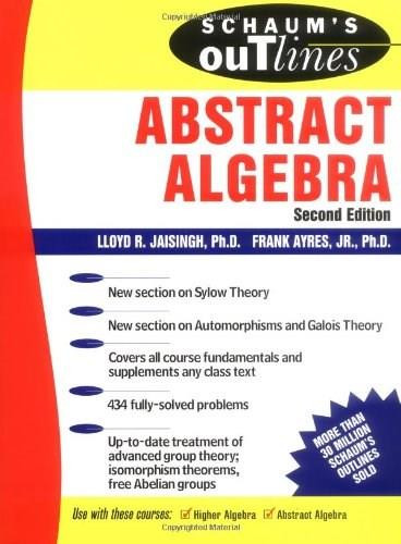 Schaum's Outline of Abstract Algebra by Frank Ayres, Lloyd R. Jaisingh, 9780071403276
