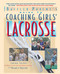 The Baffled Parent's Guide to Coaching Girls' Lacrosse by Maryalice Yakutchik, Janine Tucker, 9780071412254