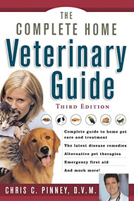 The Complete  Home Veterinary Guide by Chris C. Pinney, 9780071412728