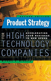 Product Strategy for High Technology Companies by Michael E. McGrath, 9780071362467
